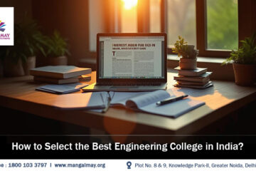 How to Select the Best Engineering College in India