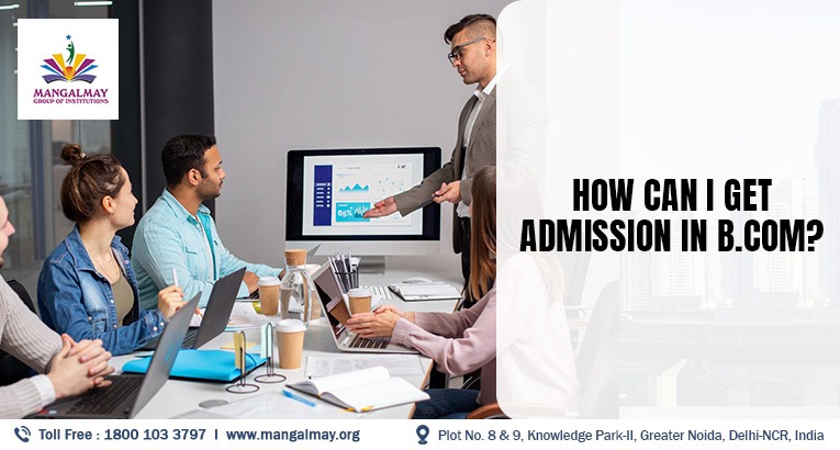 How Can I Get Admission in B.Com?
