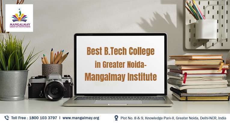Check out the why mangalmay institute is the Best B.Tech College In Greater Noida