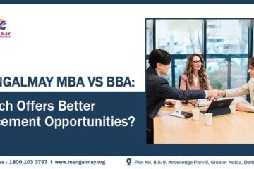 check out Mangalmay MBA Vs BBA Which Offers Better Placement Opportunities
