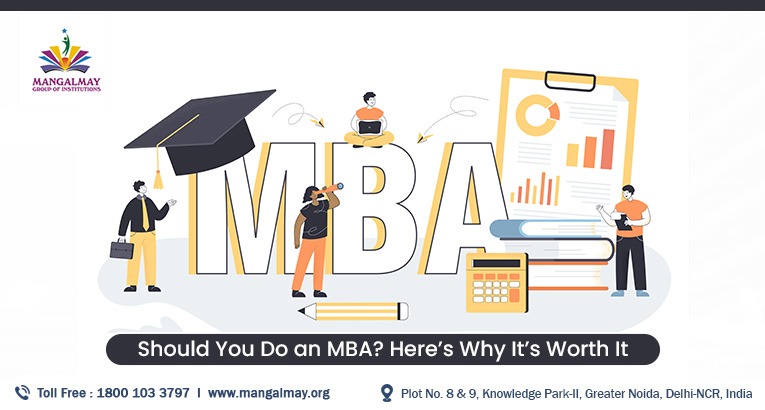 Should You Do an MBA? Here’s Why It’s Worth It