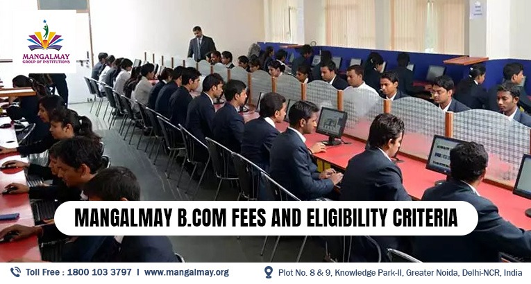 Mangalmay B.Com Fees and Eligibility