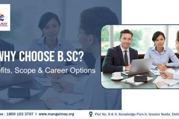 Why Choose B.Sc Benefits, Scope & Career Options