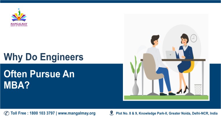 Why Do Engineers Often Pursue an mba