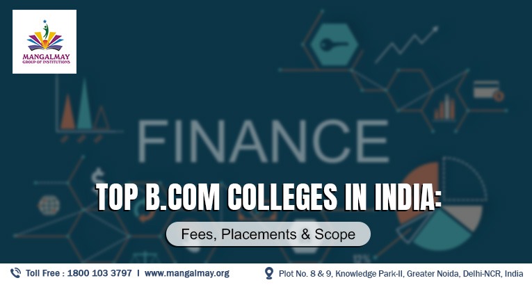 Check out top bcom colleges in india for admission