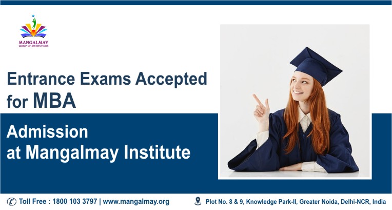Entrance Exams Accepted For MBA At Mangalmay Institute