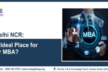 Is Delhi NCR the ideal Place for You MBA