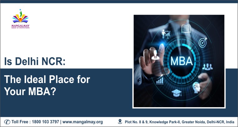 Is Delhi NCR the ideal Place for You MBA