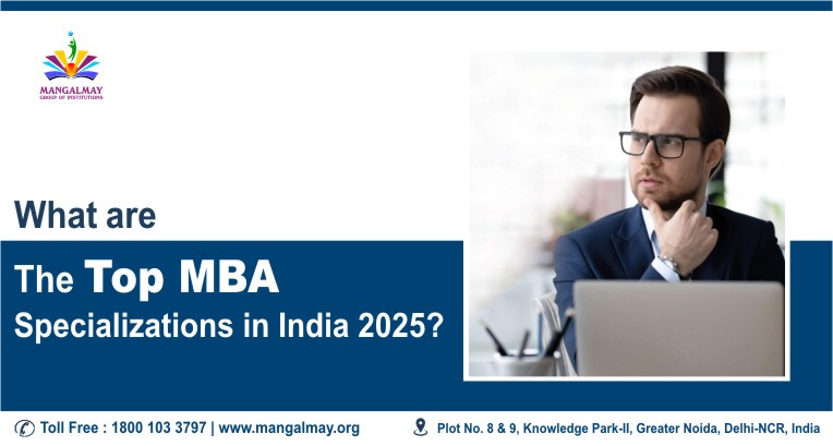 What Are The Top MBA Specializations in India