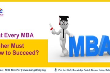 What Every MBA Fresher Must know to succeed