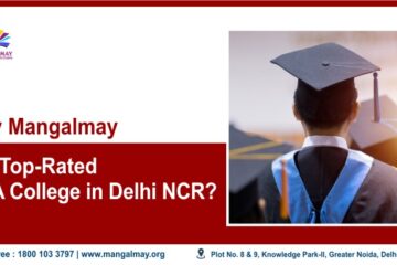 Why Mangalmay Is a Top Rated MBA College in Delhi Ncr