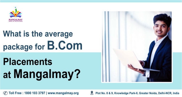 What Is the Average Package For B.Com Placements At Mangalmay?