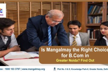 Is Mangalmay the Right Choice for B.Com in Greater Noida