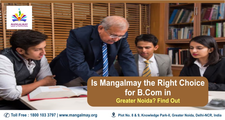 Is Mangalmay the Right Choice for B.Com in Greater Noida