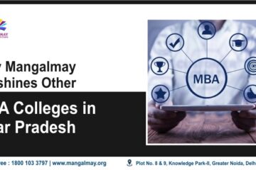 Why Mangalmay Outshines other mba colleges in Uttar Pradesh