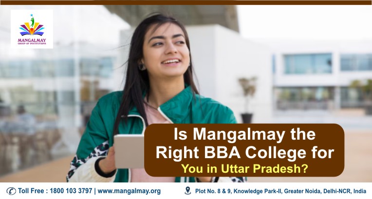 Is Mangalmay The Right BBA College For You in Uttar Pradesh
