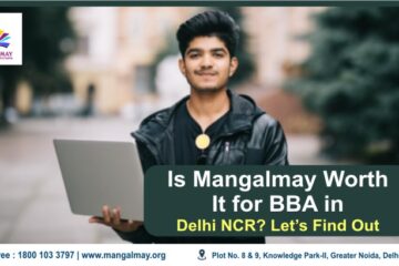 Is Mangalmay Worth It For BBA In Delhi NCR
