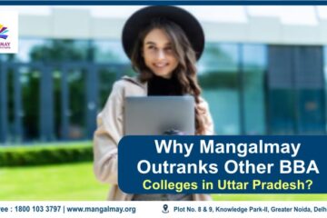 Why Mangalmay Outranks Other BBA Colleges in Uttar Pradesh