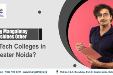 Why Mangalmay outshines other B.Tech Colleges in Greater Noida